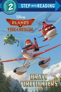 Front cover_Brave Firefighters (Disney Planes: Fire & Rescue)