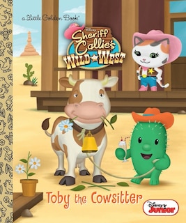 Front cover_Toby The Cowsitter (disney Junior: Sheriff Callie's Wild West)