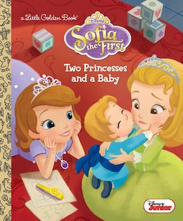 Front cover_Two Princesses And A Baby (disney Junior: Sofia The First)