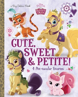 Couverture_Cute, Sweet, & Petite! (Disney Princess: Palace Pets)