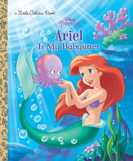 Front cover_Ariel Is My Babysitter (disney Princess)