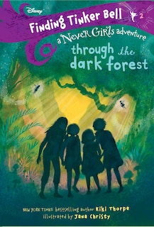 Couverture_Finding Tinker Bell #2: Through The Dark Forest (disney: The Never Girls)