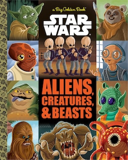 Front cover_The Big Golden Book Of Aliens, Creatures, And Beasts (star Wars)