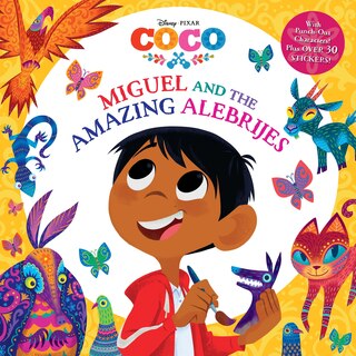 Front cover_Miguel And The Amazing Alebrijes (disney/pixar Coco)