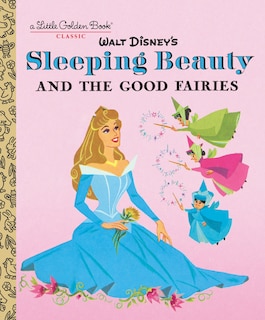 Front cover_Sleeping Beauty And The Good Fairies (disney Classic)