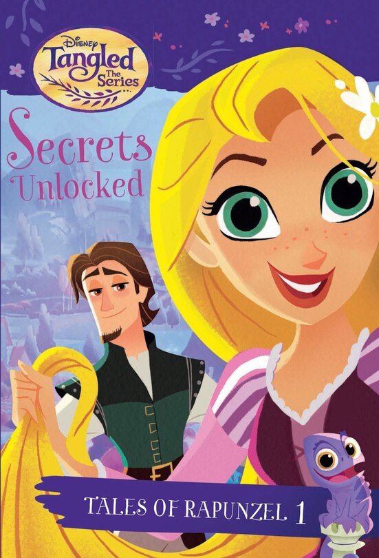 Tales Of Rapunzel #1: Secrets Unlocked (disney Tangled The Series)