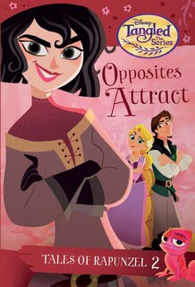 Front cover_Tales Of Rapunzel #2: Opposites Attract (disney Tangled The Series)