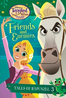 Front cover_Tales Of Rapunzel #3: Friends And Enemies (disney Tangled The Series)
