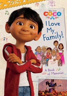 Front cover_I Love My Family! A Book Of Memories (disney/pixar Coco)