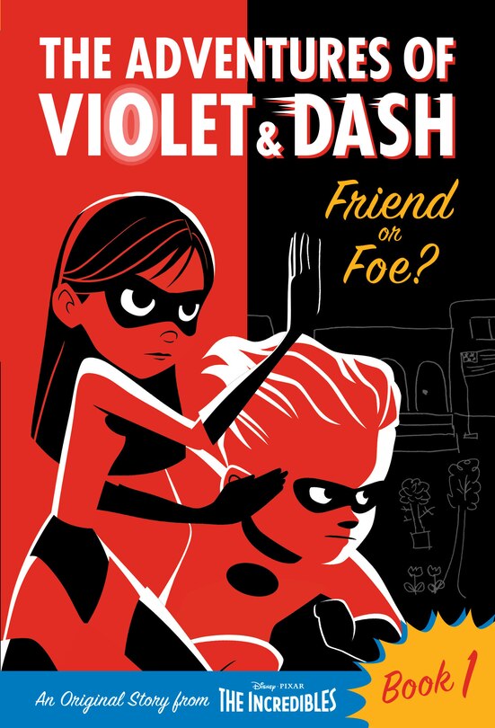 Front cover_The Adventures of Violet & Dash: Friend or Foe? (Disney/Pixar The Incredibles 2)