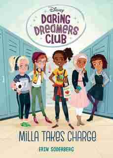 Daring Dreamers Club #1: Milla Takes Charge (disney: Daring Dreamers Club) by Erin Soderberg