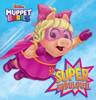 Front cover_Super Fabulous! (disney Muppet Babies)