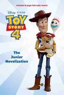 Toy Story 4: The Junior Novelization (disney/pixar Toy Story 4) by Disney Disney Storybook Art Team