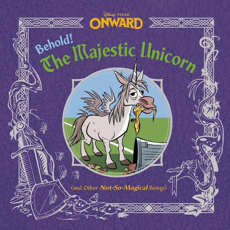 Front cover_Behold! The Majestic Unicorn (and Other Not-so-magical Beings) (disney/pixar  Onward)