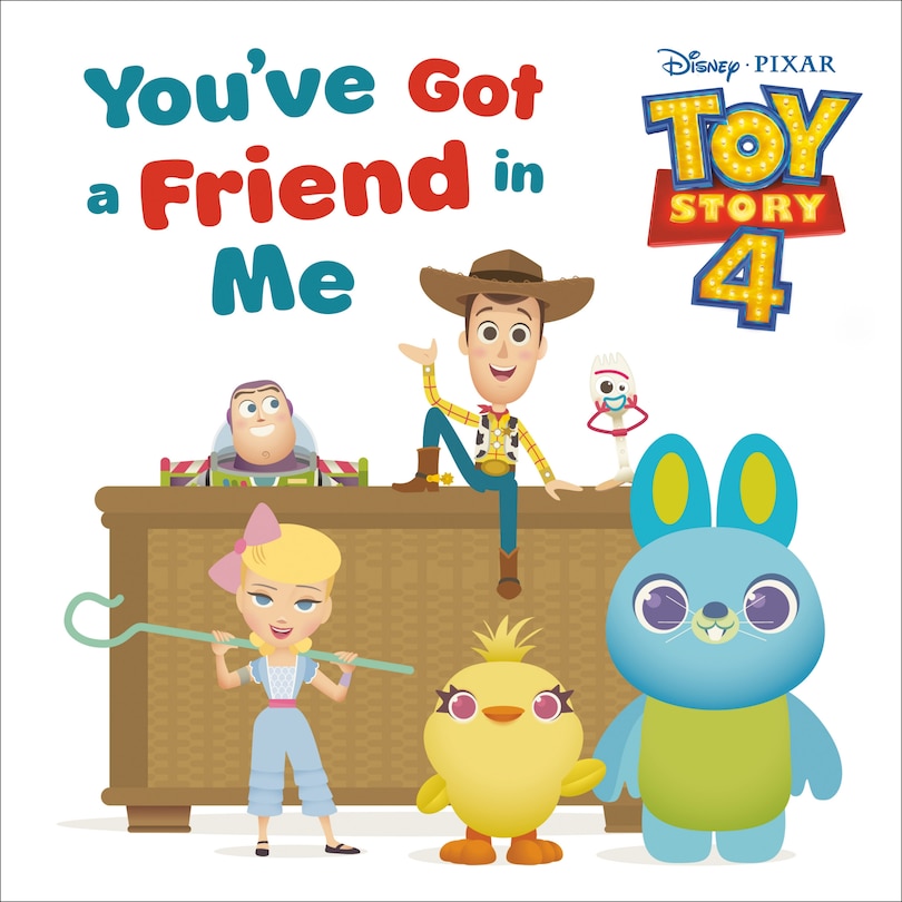 Front cover_You've Got A Friend In Me (disney And Pixar Toy Story 4)