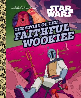 Couverture_The Story Of The Faithful Wookiee (star Wars)