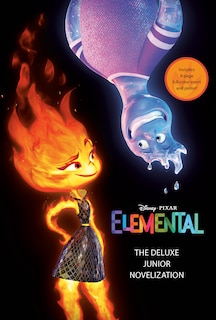 Couverture_Disney/Pixar Elemental: The Deluxe Junior Novelization (Disney/Pixar Elemental)