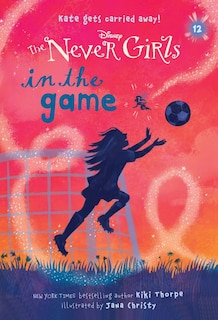 Front cover_Never Girls #12: In The Game (disney: The Never Girls)