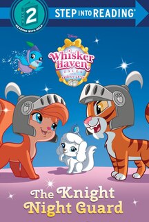 Front cover_The Knight Night Guard (disney Palace Pets: Whisker Haven Tales)
