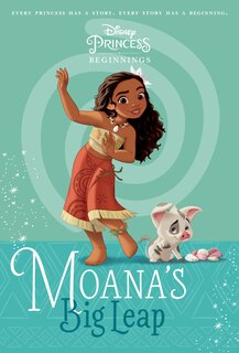 Couverture_Disney Princess Beginnings: Moana's Big Leap (disney Princess)