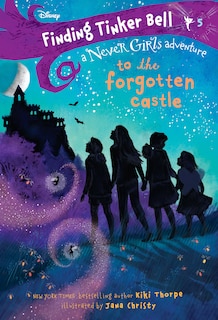 Couverture_Finding Tinker Bell #5: To The Forgotten Castle (disney: The Never Girls)