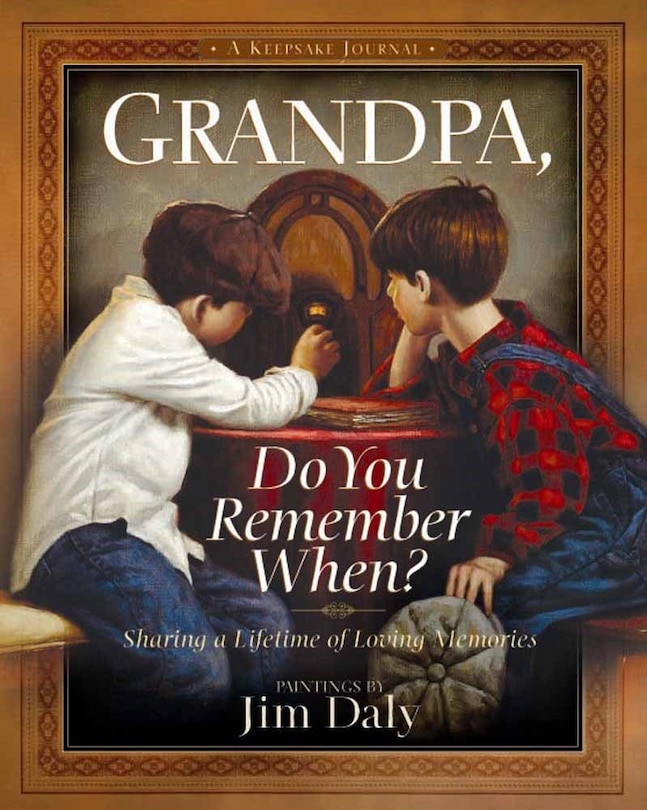 Grandpa, Do You Remember When?: Sharing a Lifetime of Loving  Memories--A Keepsake Journal