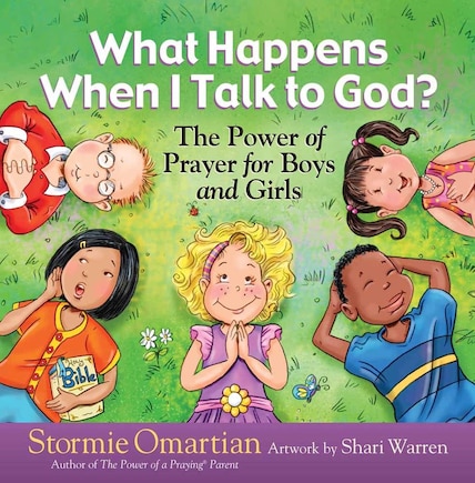 What Happens When I Talk to God?: The Power Of Prayer For Boys And Girls