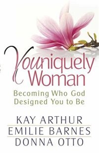 Youniquely Woman: Becoming Who God Designed You To Be