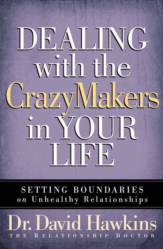 Front cover_Dealing with the CrazyMakers in Your Life