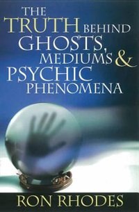 Front cover_The Truth Behind Ghosts, Mediums, and Psychic Phen