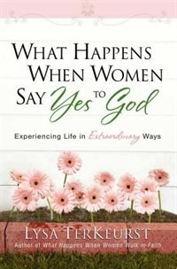Couverture_What Happens When Women Say Yes to God