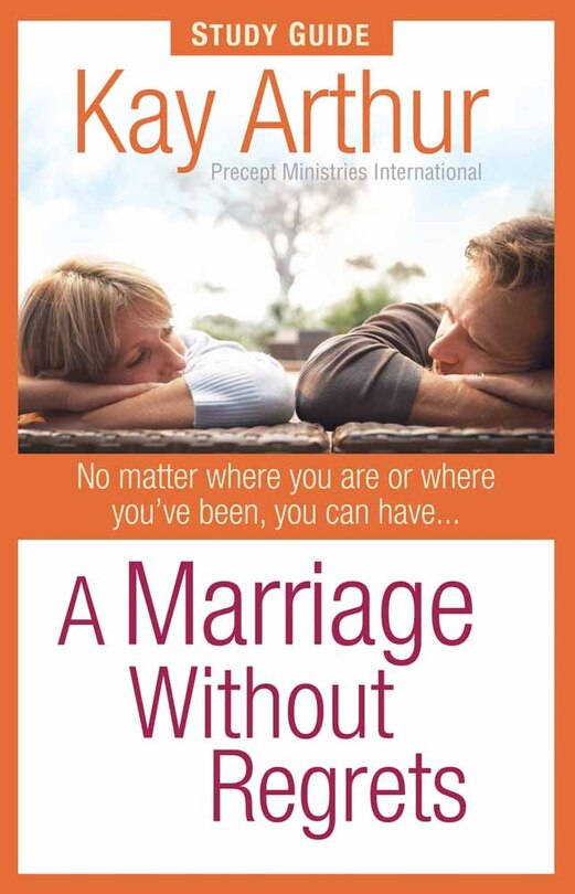 Front cover_A Marriage Without Regrets Study Guide