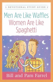 Front cover_Men Are Like Waffles--Women Are Like Spaghetti Devotional Study Guide