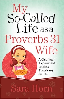 Couverture_My So-Called Life as a Proverbs 31 Wife