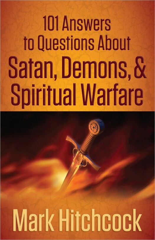 Front cover_101 Answers To Questions About Satan, Demons, And Spiritual Warfare