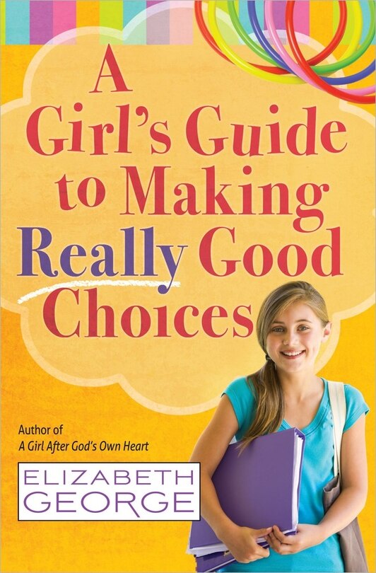 Front cover_A Girl's Guide to Making Really Good Choices