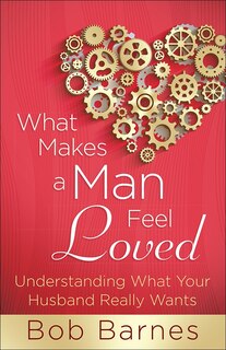 Front cover_What Makes A Man Feel Loved