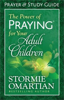 Front cover_The Power of Praying for Your Adult Children Prayer and Study Guide