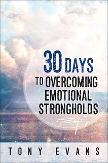 Front cover_30 Days To Overcoming Emotional Strongholds
