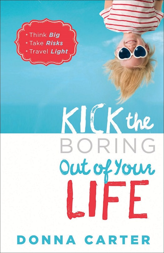 Front cover_Kick The Boring Out Of Your Life