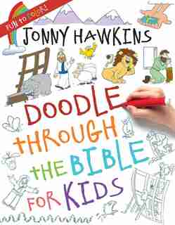 Doodle Through The Bible For Kids by Jonny Hawkins