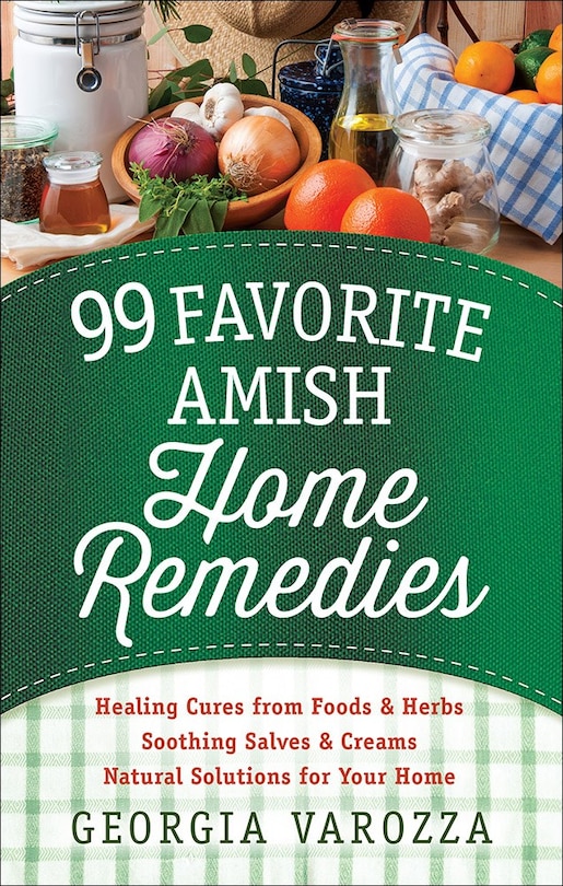 Front cover_99 Favorite Amish Home Remedies