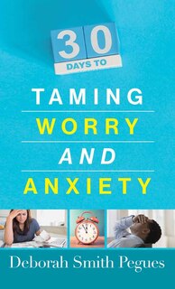 Front cover_30 Days To Taming Worry And Anxiety