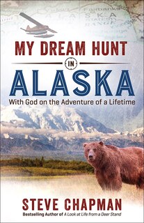 Front cover_My Dream Hunt In Alaska
