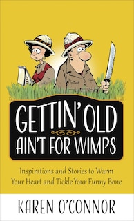 Front cover_Gettin' Old Ain't For Wimps
