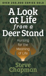 A Look at Life from a Deer Stand: Hunting for the Meaning of Life