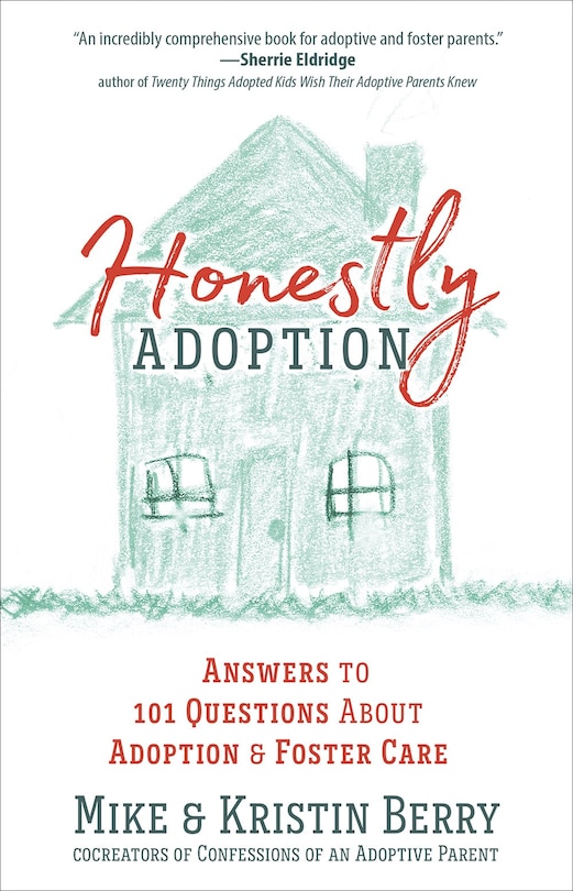 Honestly Adoption: Answers To 101 Questions About Adoption And Foster Care