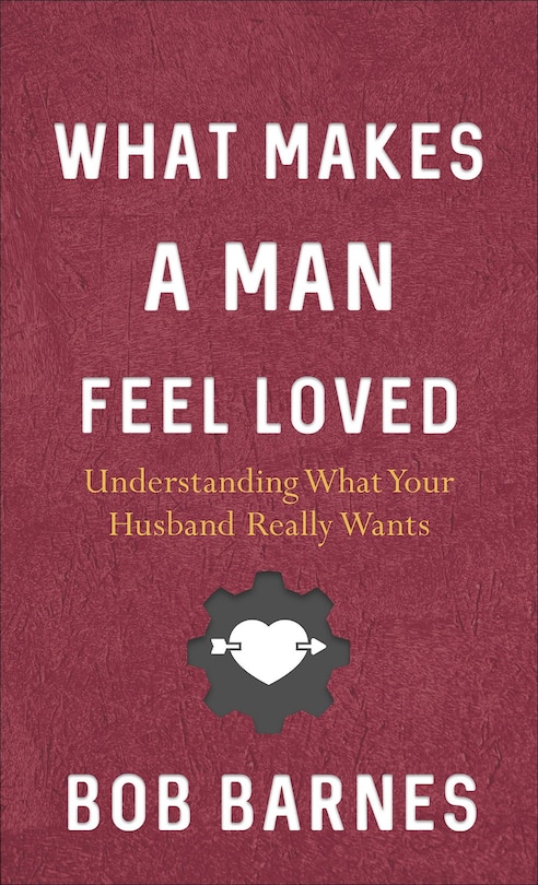 Front cover_What Makes A Man Feel Loved