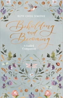Couverture_Beholding And Becoming: A Guided Companion