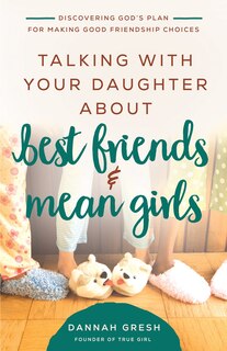 Couverture_Talking with Your Daughter About Best Friends and Mean Girls